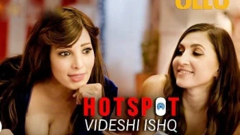 Hotspot - Videshi Ishq Complete Ullu Hot Web Series