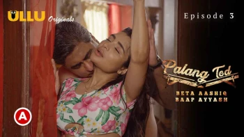 Palang Tod - Beta Aashiq, Baap Ayyash Complete Ullu Hot Web Series