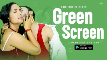 Green Screen (E03) Triflicks Hot Web Series