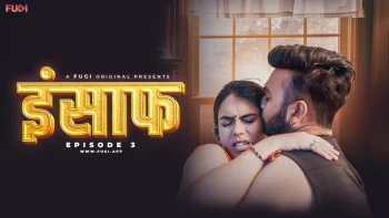 Insaaf (E03) Fugi Uncut Web Series