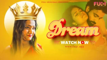 Dream (E01) Fugi Uncut Web Series