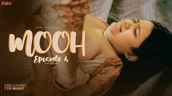 Mooh (E04) Fugi Uncut Web Series