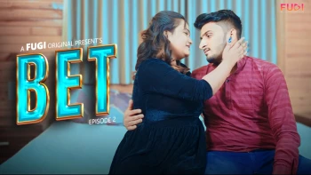 Bet (E02) Fugi Uncut Web Series