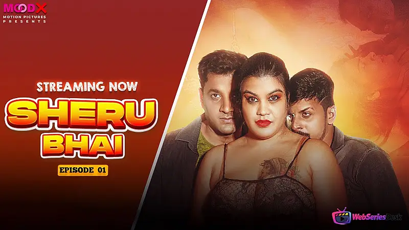Sheru Bhai (E01) MoodX Uncut Web Series