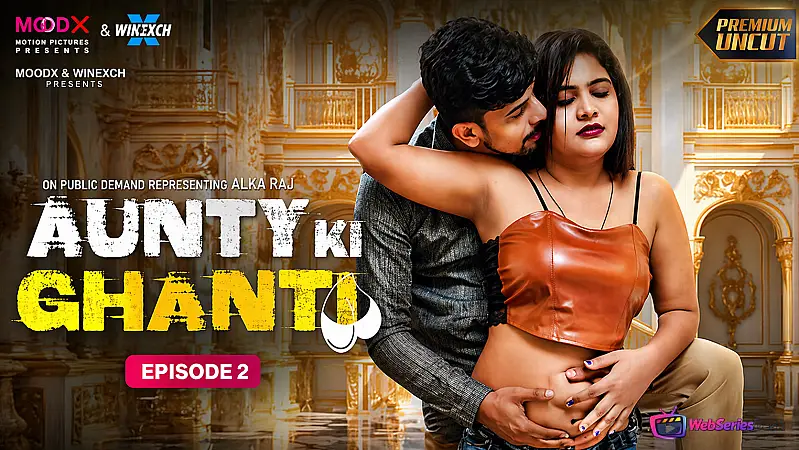 Aunty Ki Ghanti (E02) MoodX Hot Web Series