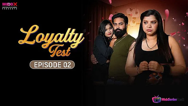 Loyalty Test (E02) MoodX Hot Web Series