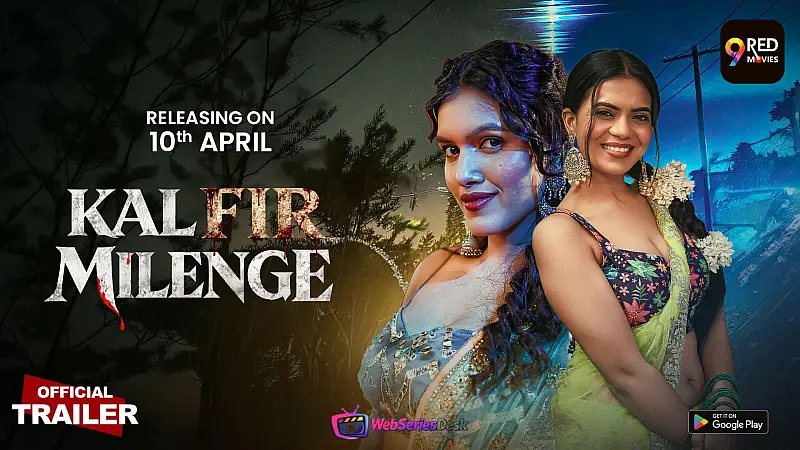 Kal Fir Milenge (E01-E02) 9RedMovies Hot Web Series