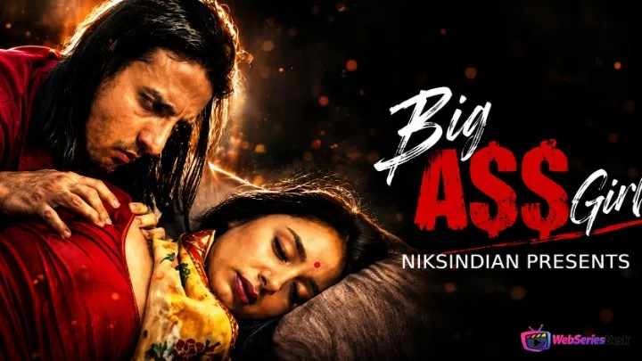 Big Ass Girl NiksIndian Uncut Short Film