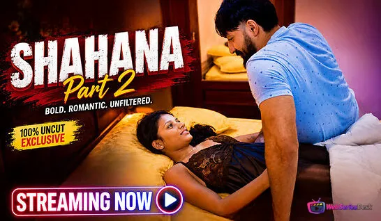 Shahana Part 2 Xtreme Uncut Short Film