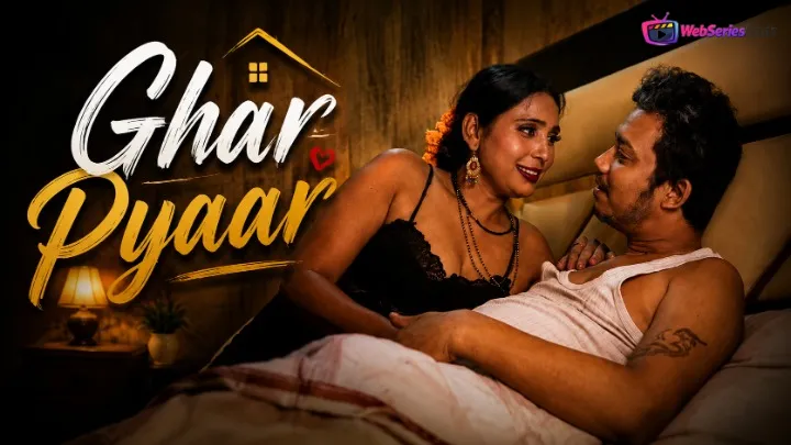 Ghar Pyaar UnRated Uncut Short Film