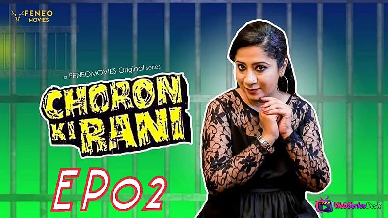Choron Ki Rani (E02) Feneo Hot Web Series