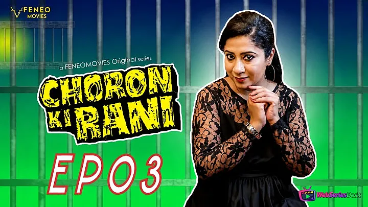 Choron Ki Rani (E03) Feneo Hot Web Series