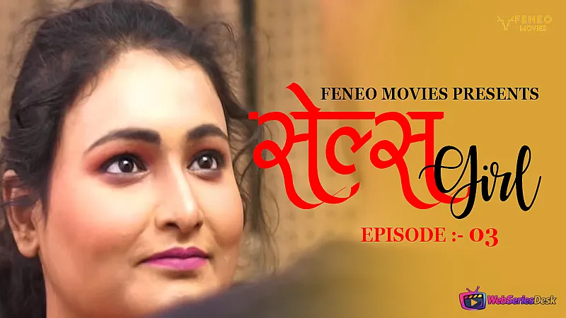 Sales Girl (E03) Feneo Hot Web Series