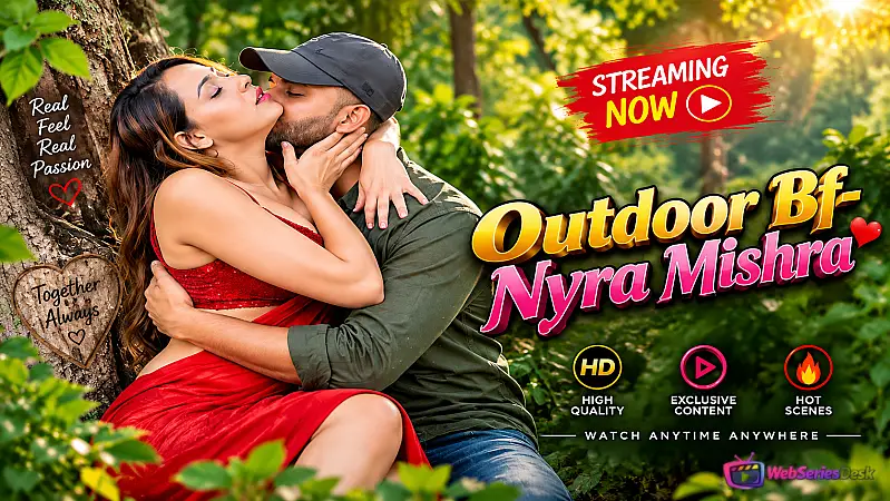Nyra Mishra Outdoor Bf UnRated Uncut Short Film