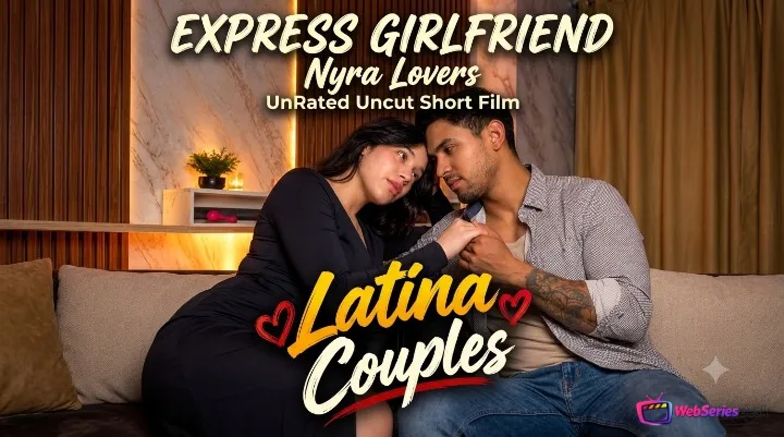 Latina Couples UnRated Uncut Short Film