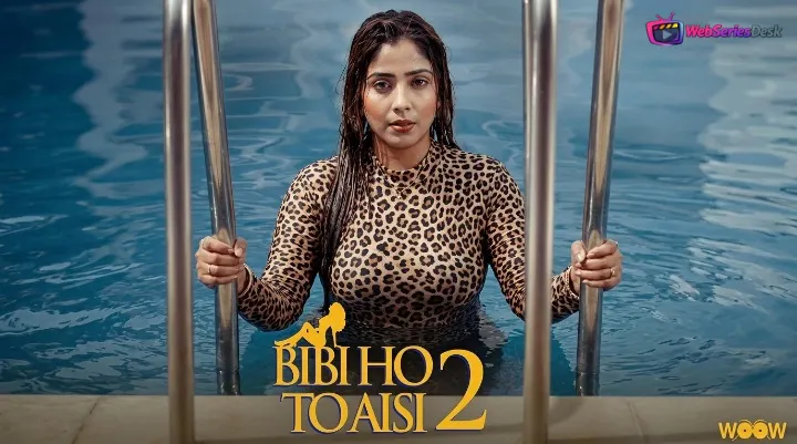 Biwi Ho To Aisi Season 2 Complete WOOW Hot Web Series