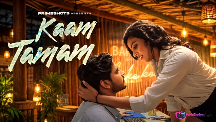 Kaam Tamam (E01) PrimeShots Hot Web Series