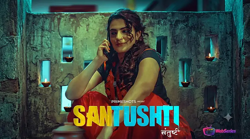 Santushti (E01-E02) PrimeShots Hot Web Series