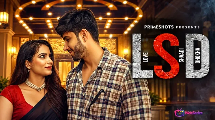 LSD - Love Sex Dhokha (E01-E02) PrimeShots Hot Web Series