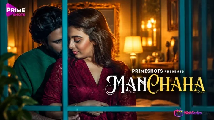 Manchaha (E03) PrimeShots Hot Web Series