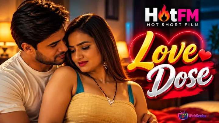 Love Dose HotFM Hot Short Film