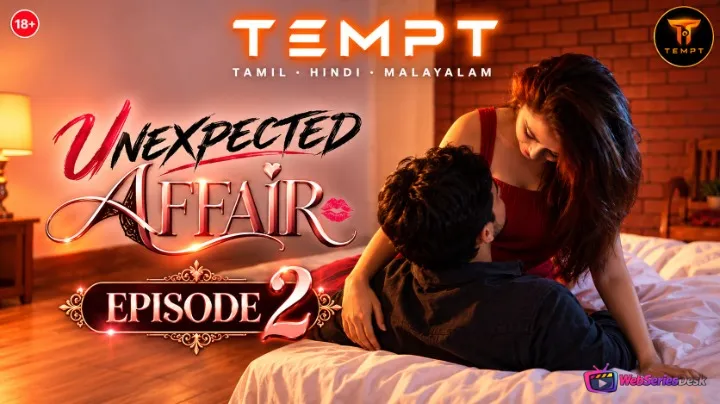 Unexpected Affair (E02) Tempt Hot Web Series